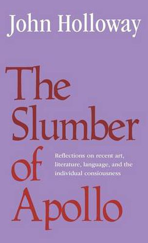 Cover image for The Slumber of Apollo: Reflections on Recent Art, Literature, Language and the Individual Consciousness