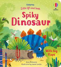 Cover image for Little Lift and Look Spiky Dinosaur