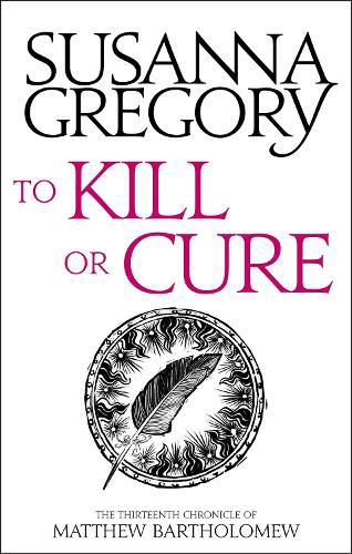 Cover image for To Kill Or Cure: The Thirteenth Chronicle of Matthew Bartholomew