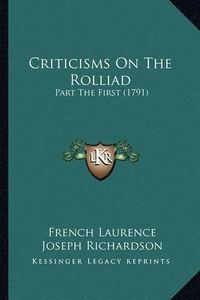 Cover image for Criticisms on the Rolliad: Part the First (1791)