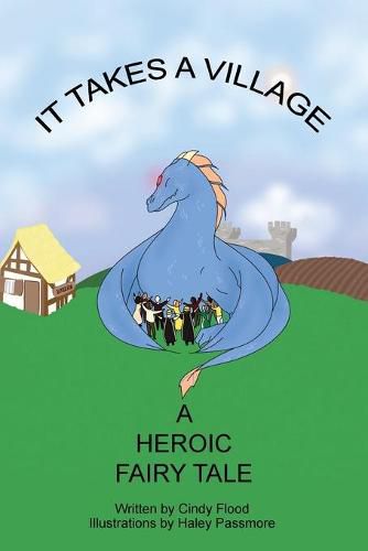 Cover image for It Takes a Village, A Heroic Fairy Tale