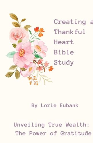 Cover image for Creating a Thankful Heart Bible Study