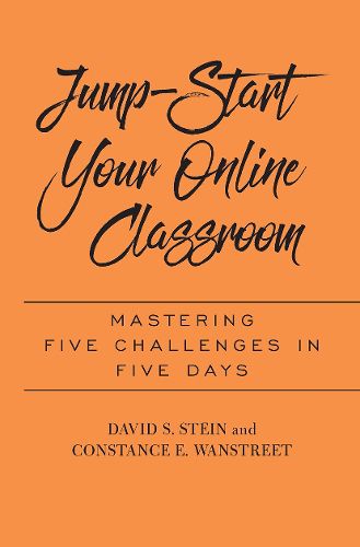 Cover image for Jump-Start Your Online Classroom: Mastering Five Challenges in Five Days