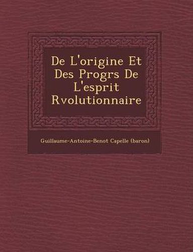 Cover image for de L'Origine Et Des Progr S de L'Esprit R Volutionnaire