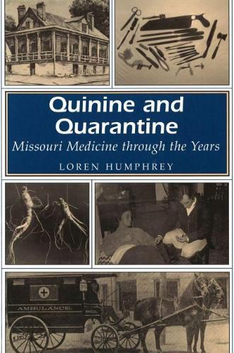 Cover image for Quinine and Quarantine: Missouri Medicine Through the Years