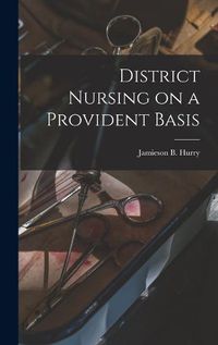 Cover image for District Nursing on a Provident Basis