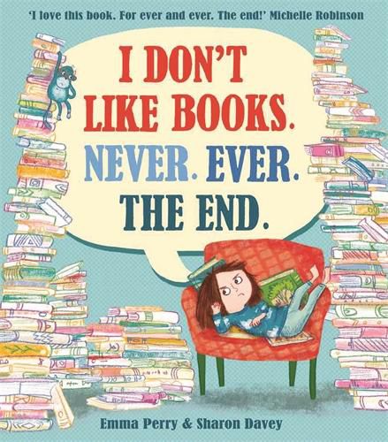 I Don't Like Books. Never. Ever. The End.