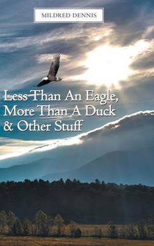 Cover image for Less Than an Eagle, More Than a Duck & Other Stuff