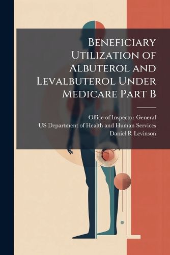 Cover image for Beneficiary Utilization of Albuterol and Levalbuterol Under Medicare Part B