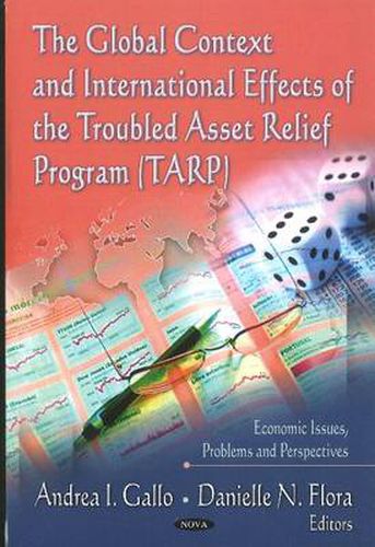 Cover image for Global Context & International Effects of the Troubled Asset Relief Program (TARP)