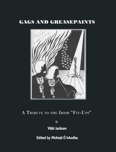 Cover image for Gags and Greasepaint: A Tribute to the Irish  Fit-Ups