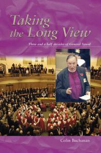 Cover image for Taking the Long View: Three and a Half Decades of General Synod