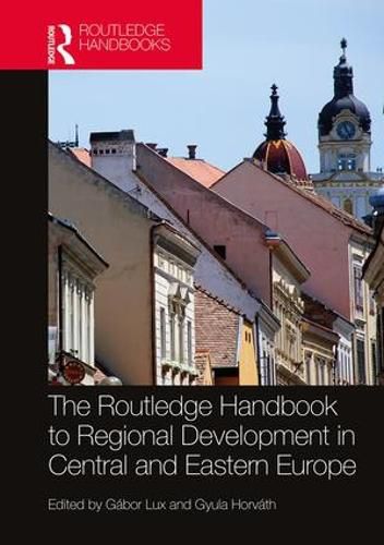 Cover image for The Routledge Handbook to Regional Development in Central and Eastern Europe