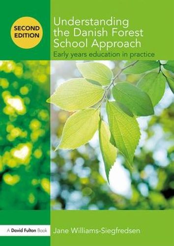 Cover image for Understanding the Danish Forest School Approach: Early Years Education in Practice