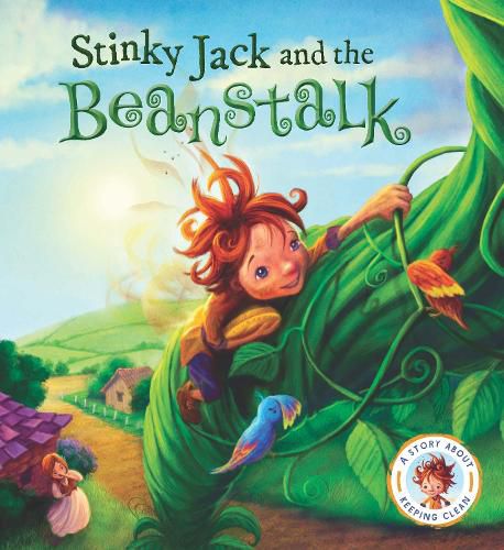 Fairytales Gone Wrong: Stinky Jack and the Beanstalk: A Story about Keeping Clean