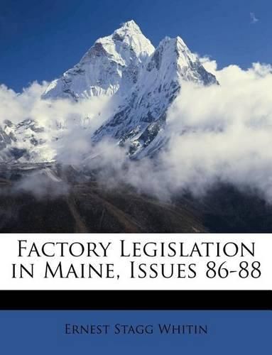 Cover image for Factory Legislation in Maine, Issues 86-88