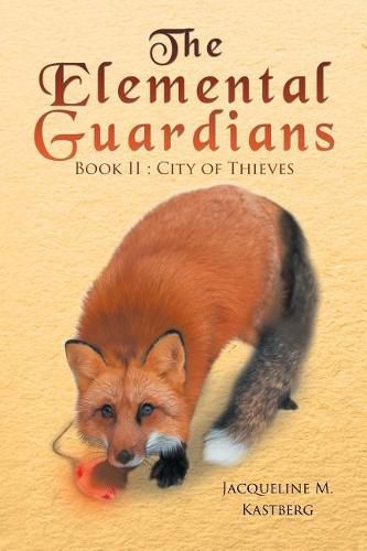 Cover image for The Elemental Guardians Book II: City of Thieves