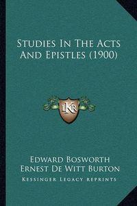 Cover image for Studies in the Acts and Epistles (1900)