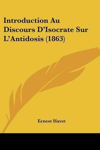 Cover image for Introduction Au Discours D'Isocrate Sur L'Antidosis (1863)