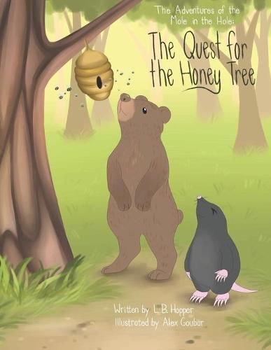 Cover image for The Adventures of the Mole in the Hole; The Quest for the Honey Tree