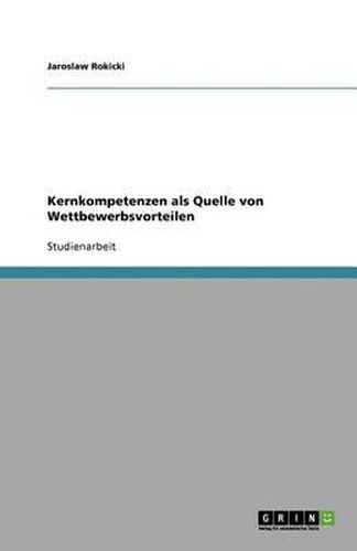 Cover image for Kernkompetenzen als Quelle von Wettbewerbsvorteilen