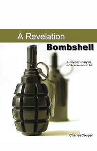 Cover image for Revelation Bombshell: A Deeper Analysis of Revelation 3:10