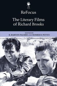 Cover image for ReFocus: The Literary Films of Richard Brooks