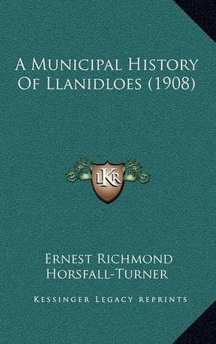 Cover image for A Municipal History of Llanidloes (1908)