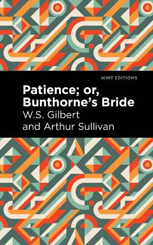 Cover image for Patience; Or, Bunthorne's Bride