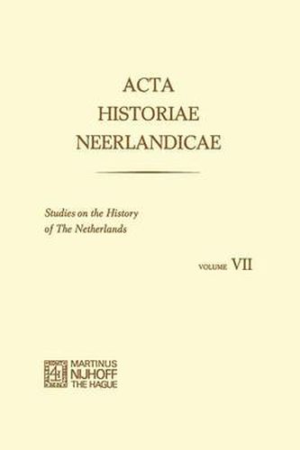 Acta Historiae Neerlandicae: Studies on the History of The Netherlands VII