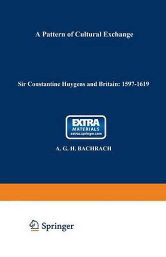 Cover image for Sir Constantine Huygens and Britain: 1596-1687: A Pattern of Cultural Exchange