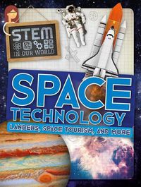 Cover image for Space Technology: Landers, Space Tourism, and More