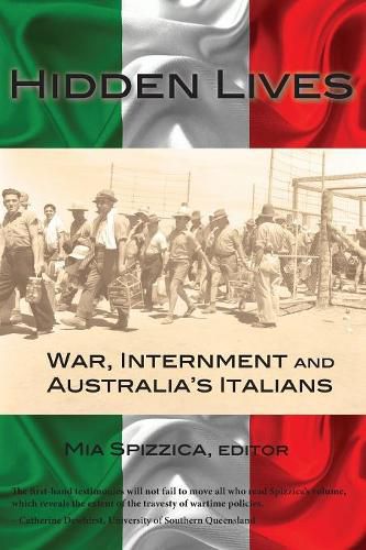 Cover image for Hidden Lives: War, Internment and Australia's Italians