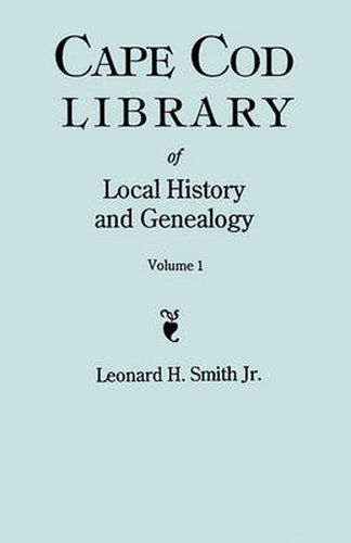 Cover image for Cape Cod Library of Local History and Genealogy. A Facsimile Edition of 108 Pamphlets in the Early 20th Century. Volume 1: Pamphlets No. 1-No. 59