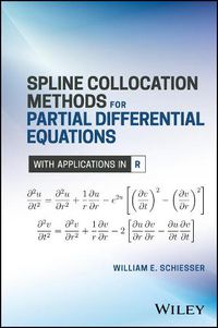 Cover image for Spline Collocation Methods for Partial Differential Equations - With Applications in R