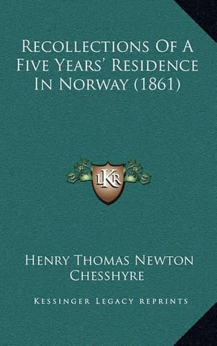 Recollections of a Five Years' Residence in Norway (1861)