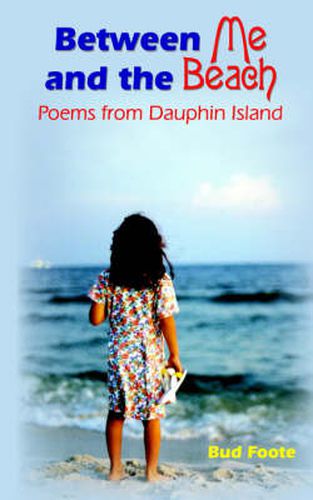 Cover image for Between Me and the Beach: Poems from Dauphin Island