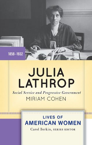 Cover image for Julia Lathrop: Social Service and Progressive Government