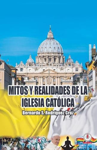 Cover image for Mitos y realidades de la iglesia catolica