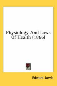 Cover image for Physiology and Laws of Health (1866)