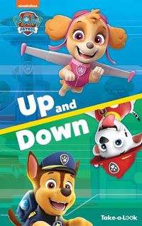 Cover image for Take-A-Look Book Paw Patrol Up and Down