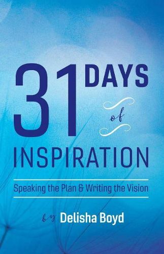 Cover image for 31 Days of Inspiration: Speaking the Plan & Writing the Vision