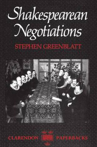 Shakespearean Negotiations: The Circulation of Social Energy in Renaissance England