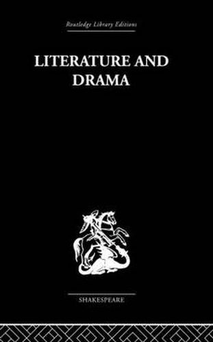 Cover image for Literature and Drama: with special reference to Shakespeare and his contemporaries