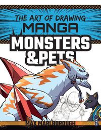 Cover image for The Art of Drawing Manga: Monsters & Pets