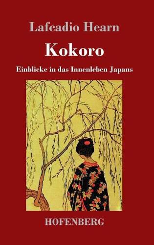 Cover image for Kokoro: Einblicke in das Innenleben Japans