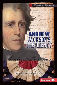 Cover image for Andrew Jackson's Presidency