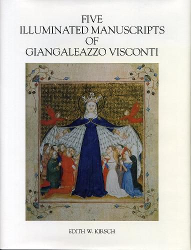 Cover image for Five Illuminated Manuscripts of Giangaleazzo Visconti