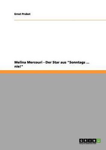 Cover image for Melina Mercouri - Der Star Aus Sonntags ... Nie!