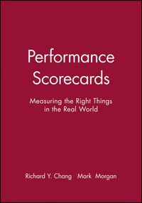 Cover image for Performance Scorecards: Measuring the Right Things in the Real World